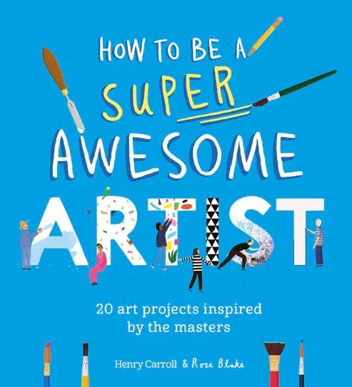 How To Be a Super Awesome Artist